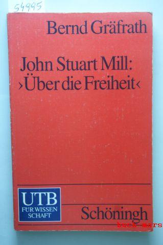 John Stuart Mill: 'Über die Freiheit'. Ein einführender Kommentar (UTB 1675)