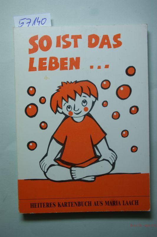 So ist das Leben. Heiteres Kartenbuch. - Beate Heinen