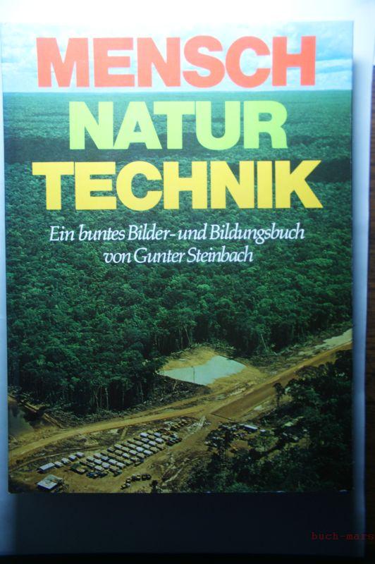 Mensch Natur Technik Ein Buntes Bilder Und Bildungsbuch Von Steinbach Gunter Gut Ca 30 X 23 Cm Hardcover 1977 1 Hemeraner Antiquariat Buch Mars