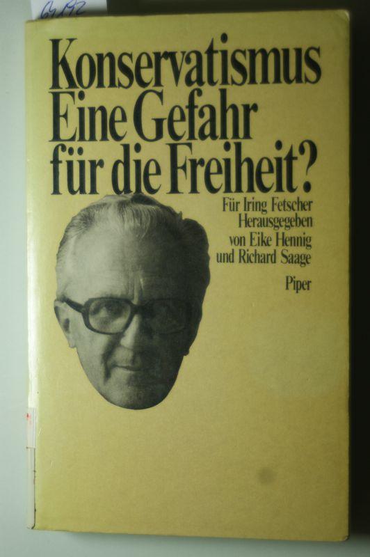Konservatismus - Eine Gefahr für die Freiheit? by Fetscher, Iring; Hennig, Ei...