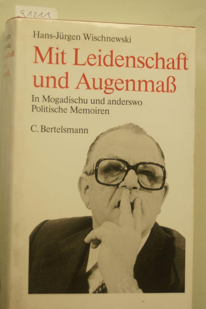 Mit Leidenschaft und Augenmass: In Mogadischu und anderswo : politische Memoiren