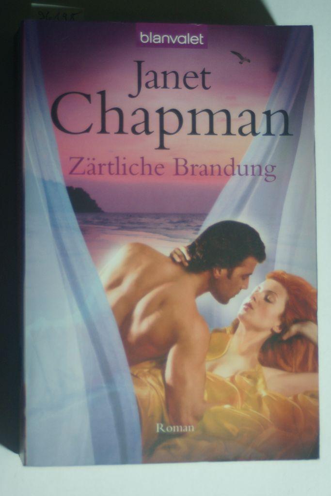 Zärtliche Brandung: Roman - Chapman, Janet