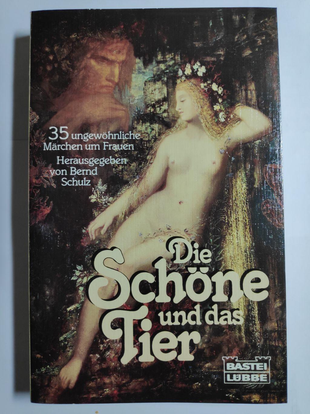 Die Schöne und das Tier. 35 ungewöhnliche Märchen um Frauen.