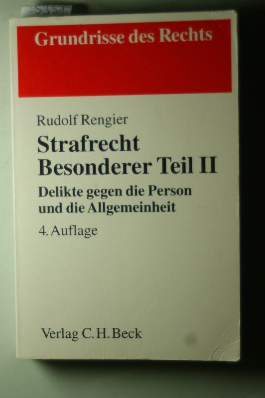 Strafrecht Besonderer Teil II., Delikte gegen die Person und die Allgemeinheit - Rudolf Rengier