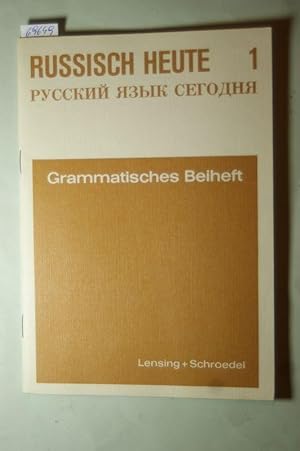 Russisch heute 1. Grammatisches Beiheft.