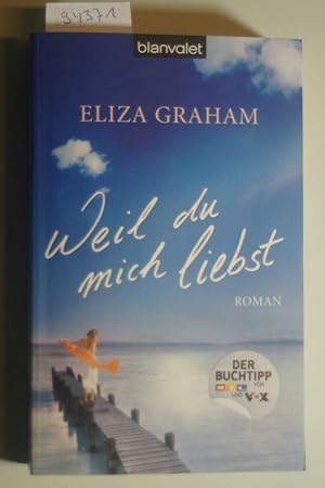 Weil du mich liebst: Roman (German Edition)