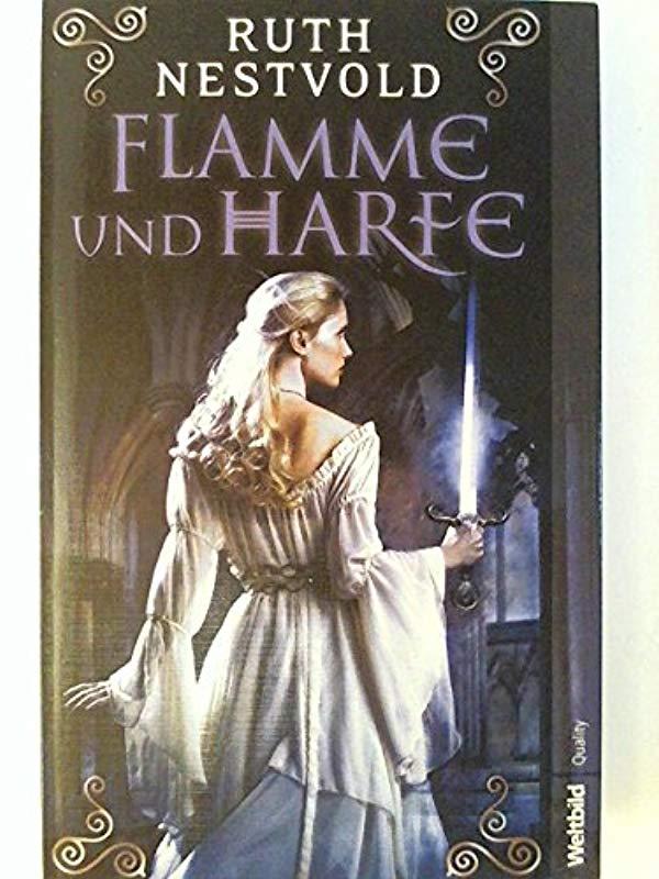 Flamme und Harfe Roman. Weltbild quality - Ruth Nestvold