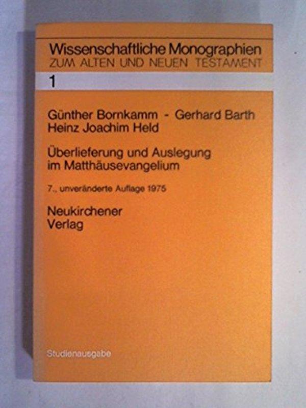 Überlieferung und Auslegung im Matthäus- Evangelium - Gerhard Barth - Heinz Joachim Held - Günther Bornkamm
