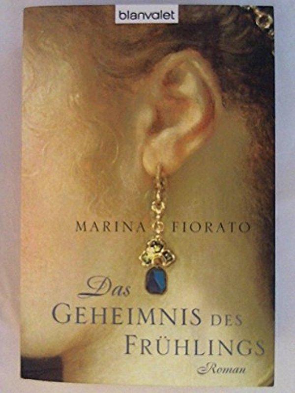 Das Geheimnis des Frühlings: Roman - Marina Fiorato