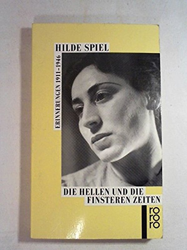 Die hellen und die finsteren Zeiten - Hilde Spiel