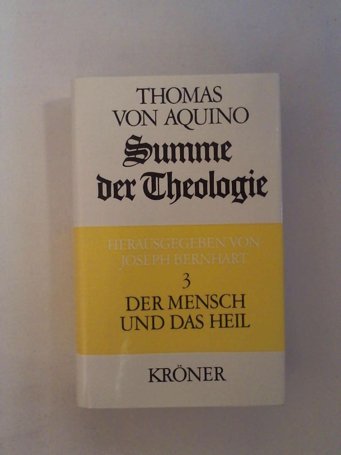 Summe der Theologie, 3 Bde., Bd.3, Der Mensch und das Heil (Kröners Taschenausgaben (KTA)) - Thomas von Aquin