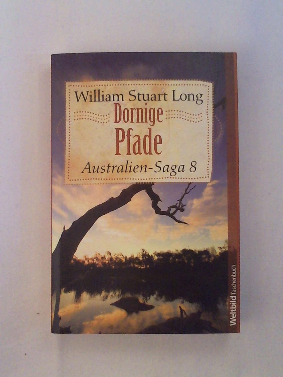 Australien-Saga / Dornige Pfade - William S Long