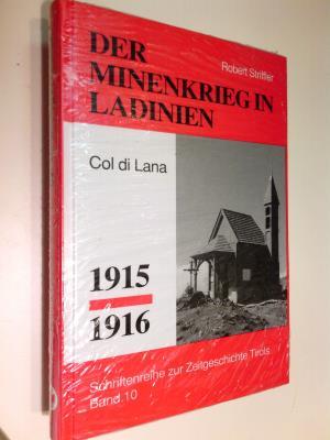 Minenkrieg in Ladinien: Col di lana 1915-1916 (Schriftenreihe zur Zeitgeschichte Tirols)