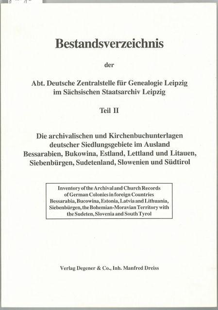 Bestandsverzeichnis der Deutschen Zentralstelle für Genealogie Leipzig / Die archivalischen und Kirchenbuchunterlagen deutscher Siedlungsgebiete im ... Sudetenland, Slowenien und Südtirol: TEIL 2