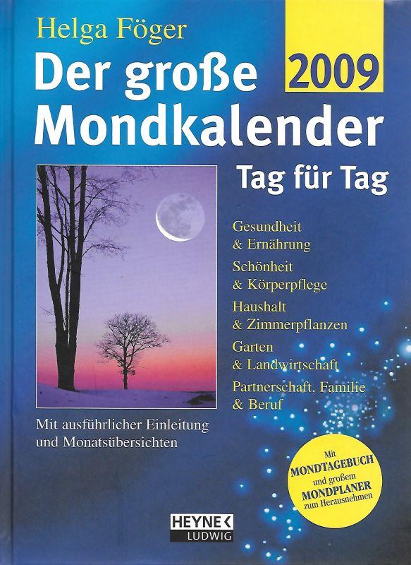 Der Große Mondkalender 2009: Tag für Tag