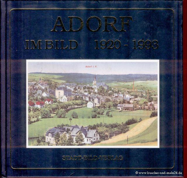 Adorf im Bild zwischen 1920-1993