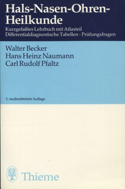 Hals-Nasen-Ohren-Heilkunde. Kurzgefaßtes Lehrbuch - Becker W. H.H. Naumann und C. R. Pfaltz: