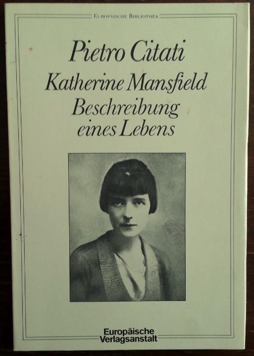 Katherine Mansfield. Beschreibung eines Lebens. - Citati, Pietro