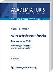 Wirtschaftsstrafrecht: Besonder Teil mit wichtigen Gesetzes- und Verordnungstexten - Klaus Tiedemann