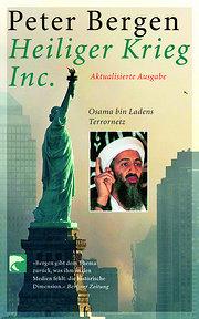 Heiliger Krieg Inc. Osama bin Ladens Terrornetz. : Osama bin Ladens Terrornetz - Peter L. Bergen