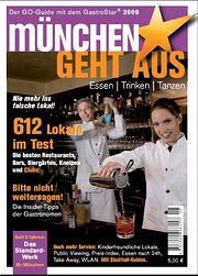 München geht aus 2009: Essen - Trinken - Tanzen. Das Standardwerk für Münchens Gastronomie : Essen - Trinken - Tanzen. Das Standardwerk für Münchens Gastronomie - Münchner Stadtmedien GmbH