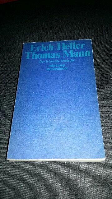 Thomas Mann, der ironische Deutsche.