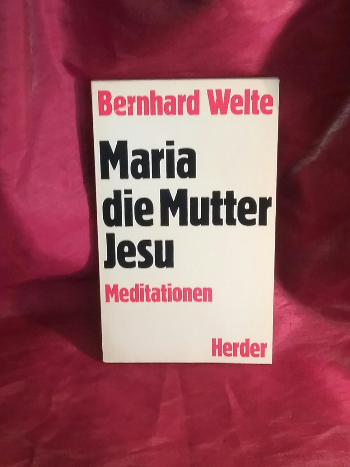 Maria, die Mutter Jesu. Meditationen