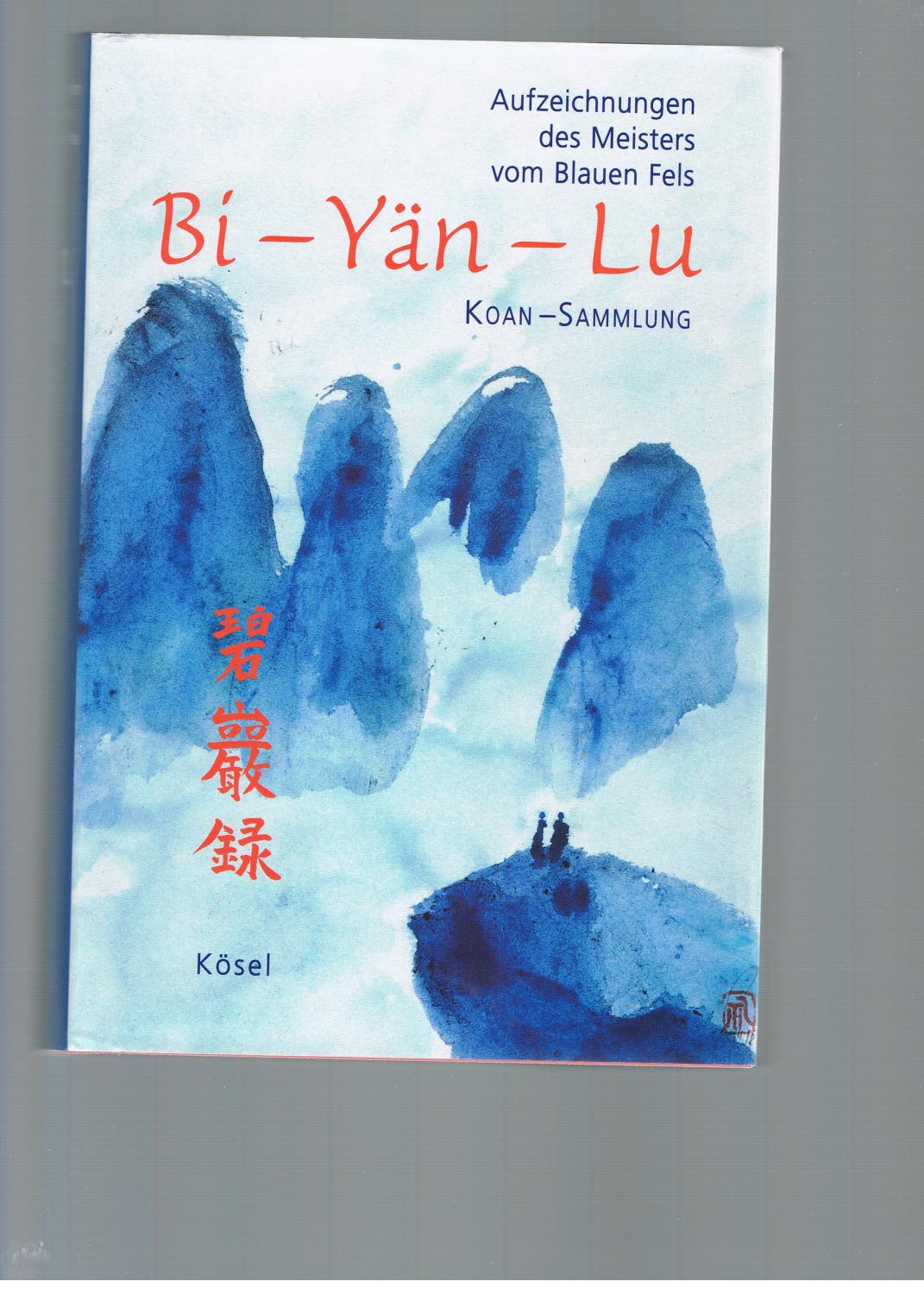 Bi-Yän-Lu: Koan-Sammlung - Aufzeichnungen des Meisters vom Blauen Fels