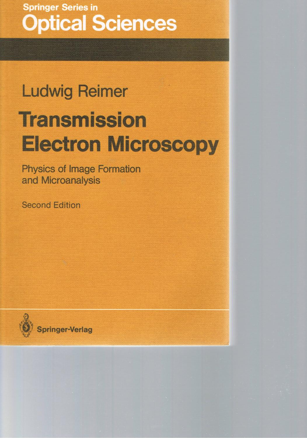 Transmission Electron Microscopy: Physics of Image Formation and Microanalysis (Springer Series in Optical Sciences, 36)