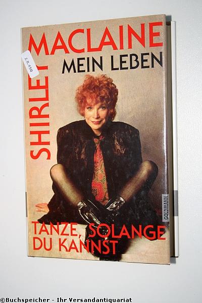 Tanze, solange du kannst : mein Leben - MacLaine, Shirley