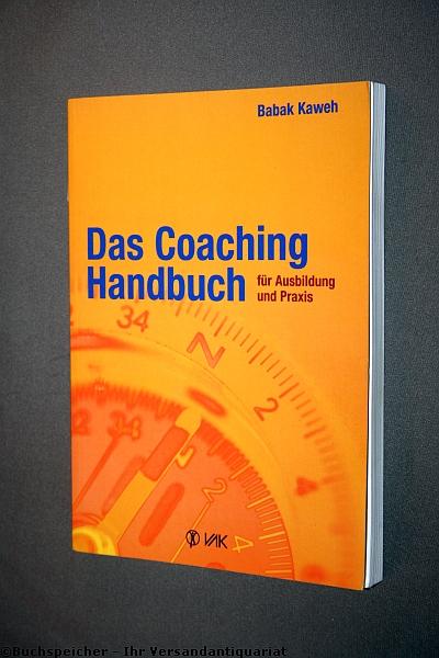 Das Coaching-Handbuch: Für Ausbildung und Praxis