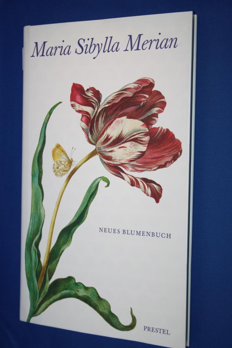 Maria Sibylla Merian - Neues Blumenbuch /allemand