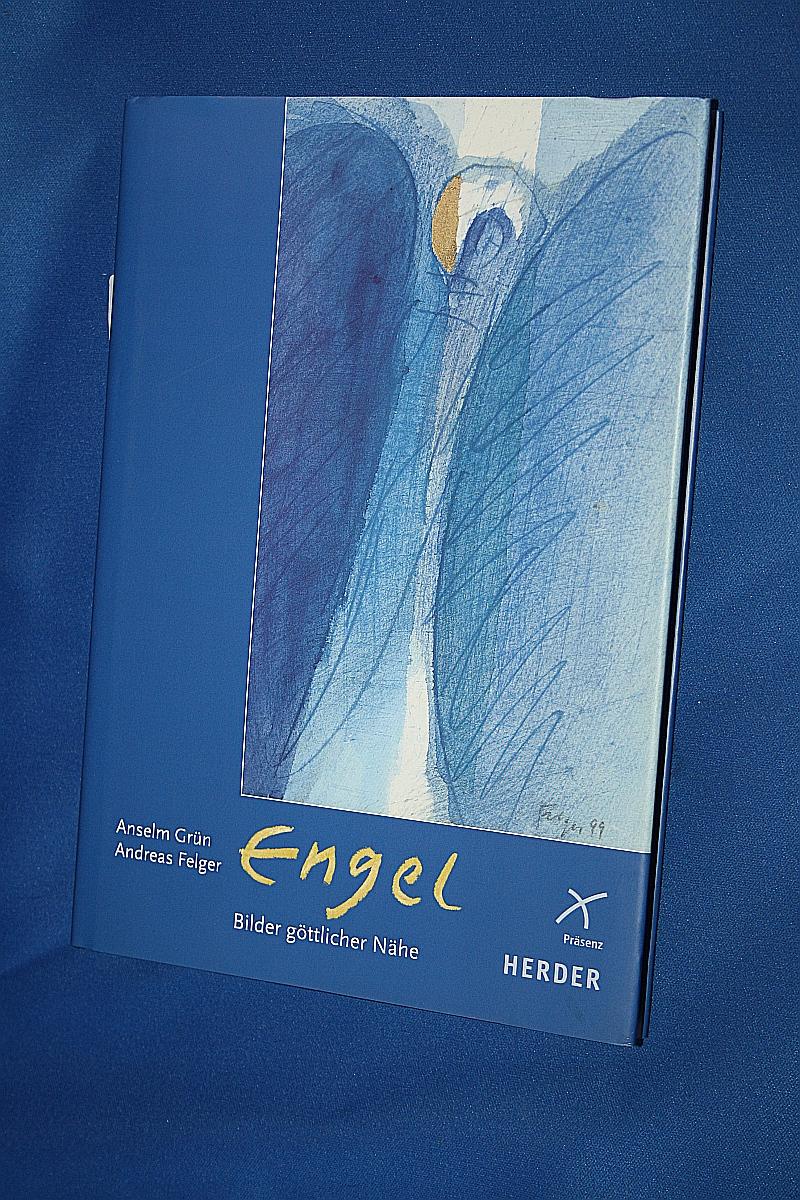 Engel - Bilder göttlicher Nähe : Aquarelle und Meditationen - Grün, Anselm ; Felger, Andreas