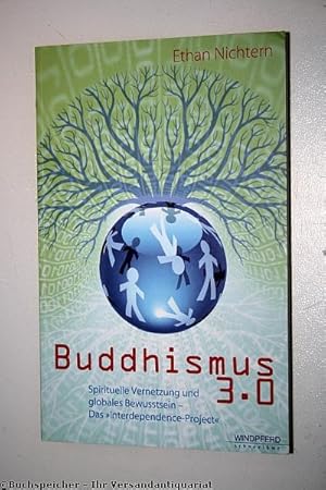 Buddhismus 3.0 : spirituelle Vernetzung und globales Bewusstsein - Das "Interdependence Project"