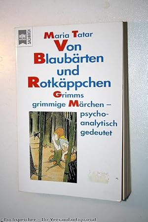 Von Blaubärten und Rotkäppchen : Grimms grimmige Märchen - psychoanalytisch gedeutet