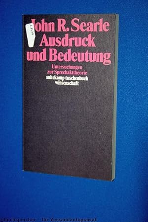 Ausdruck und Bedeutung : Untersuchungen zur Sprechakttheorie