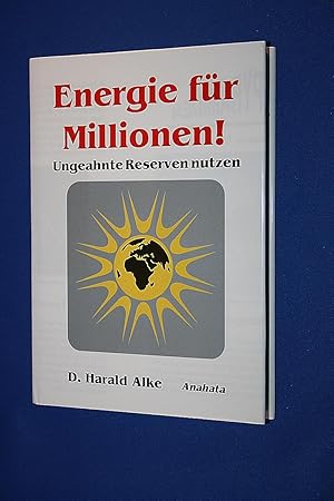 Energie für Millionen : [ungeahnte Reserven nutzen]