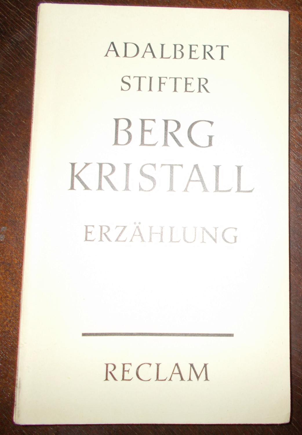 Bergkristall Erzählung, Mit einem Nachwort Adalbert Stifter