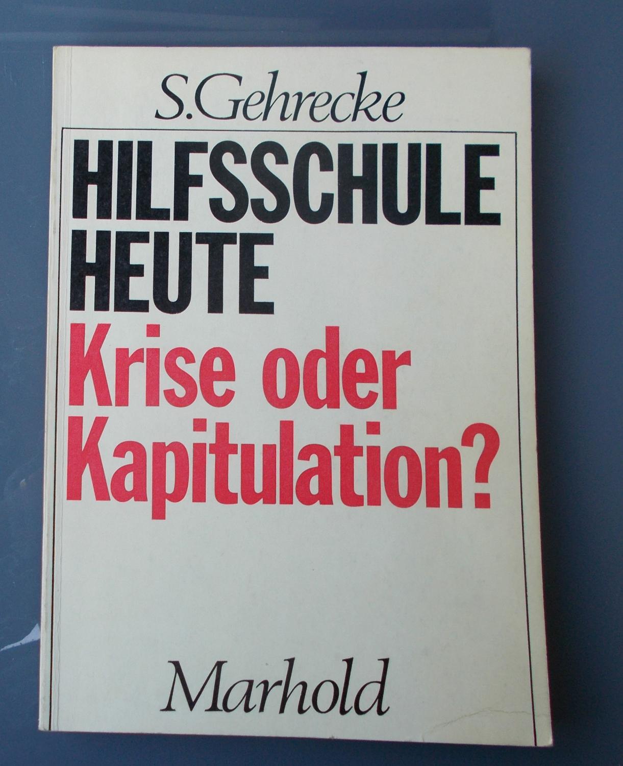 Hilfsschule heute, Krise oder Kapitulation