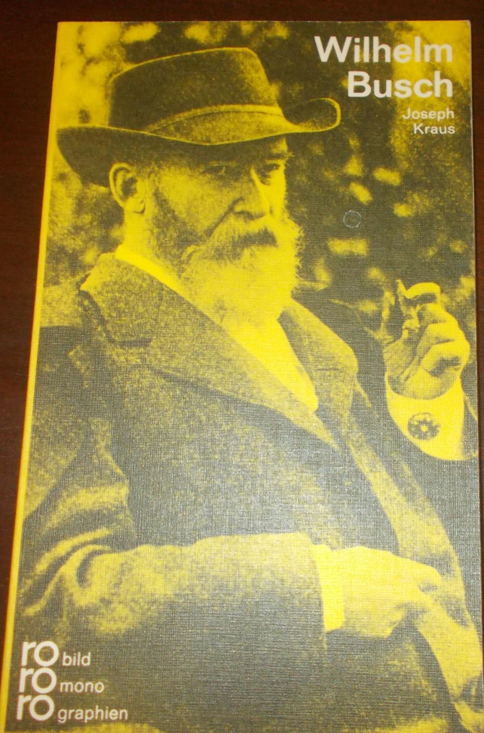 Wilhelm Busch: Mit Selbstzeugnissen und Bilddokumenten - Joseph Kraus
