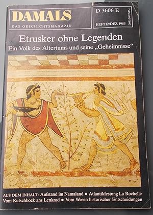 Damals: Zeitschrift für Geschichtliches Wissen, Heft 12, 17. Jahrgang, Dezember 1985 - Etrusker o...