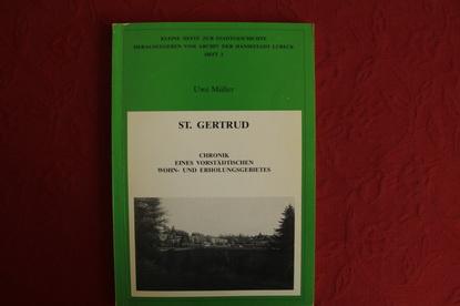 St. Gertrud. Chronik eines vorstädtischen Wohn- und Erholungsgebietes.