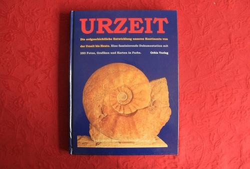 Urzeit. Die erdgeschichtliche Entwicklung unseres Kontinents von der Urzeit bis heute