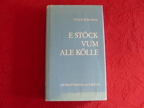 E Stöck vum ale Kölle: Gedichte - Gedankensplitter - Prosa