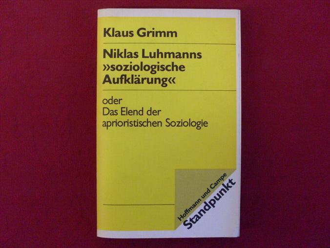Niklas Luhmanns soziologische Aufklärung. oder Das Elend der aprioristischen Soziologie