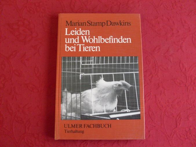 LEIDEN UND WOHLBEFINDEN BEI TIEREN. Ein Beitrag zu Fragen der Tierhaltung und des Tierschutzes. - Dawkins Marian Stamp