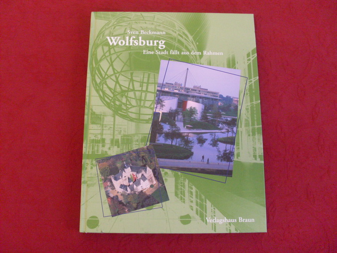 Wolfsburg: Eine Stadt Fällt Aus Dem Rahmen