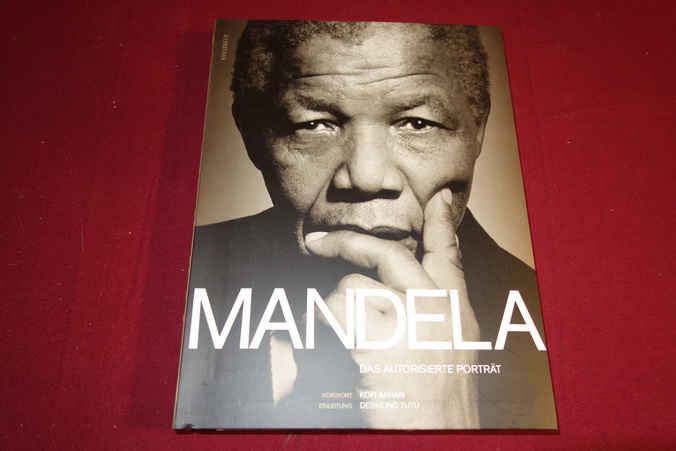 Mandela: Das autorisierte Porträt. Ein Bildband: Das autorisierte Porträt. Mit e. Vorw. v. Kofi Annan u. e. Einl. v. Desmond Tutu. In Zus.-Arb. mit PQ Blackwell