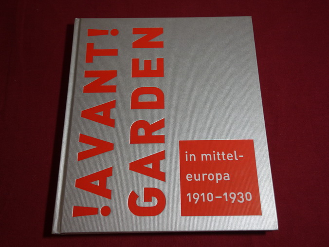 AVANTGARDEN. In Mitteleuropa 1910 - 1930 - Benson Timothy O.; [Hrsg.]: Brill Dorothée