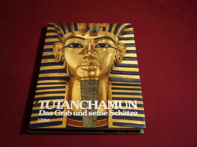 Tut-ench- Amun. Das Grab und seine Schätze